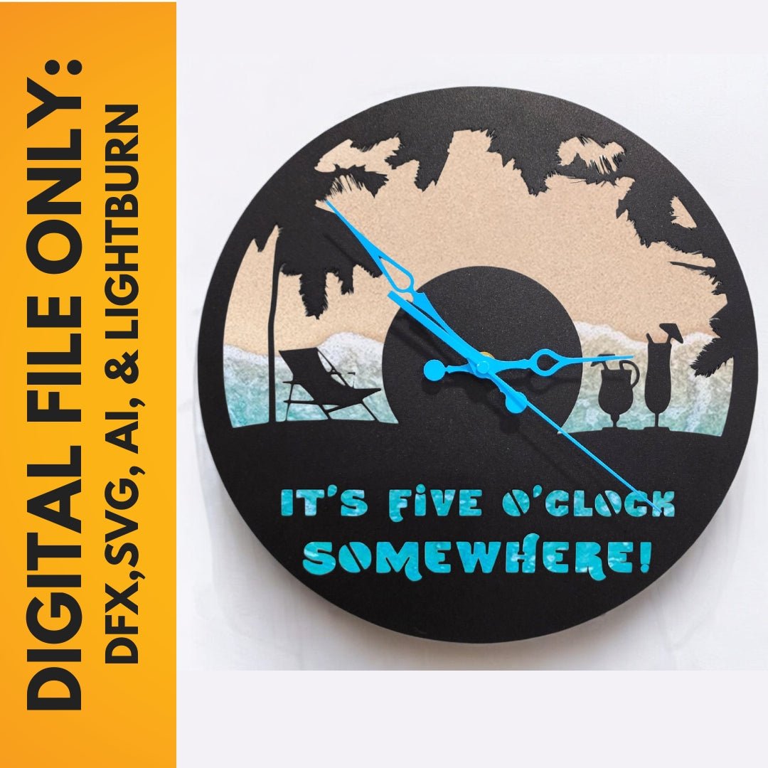 Digital Download 5 O'clock Somewhere Wall Clock - Decor Digital Download | Jones Laser Craft