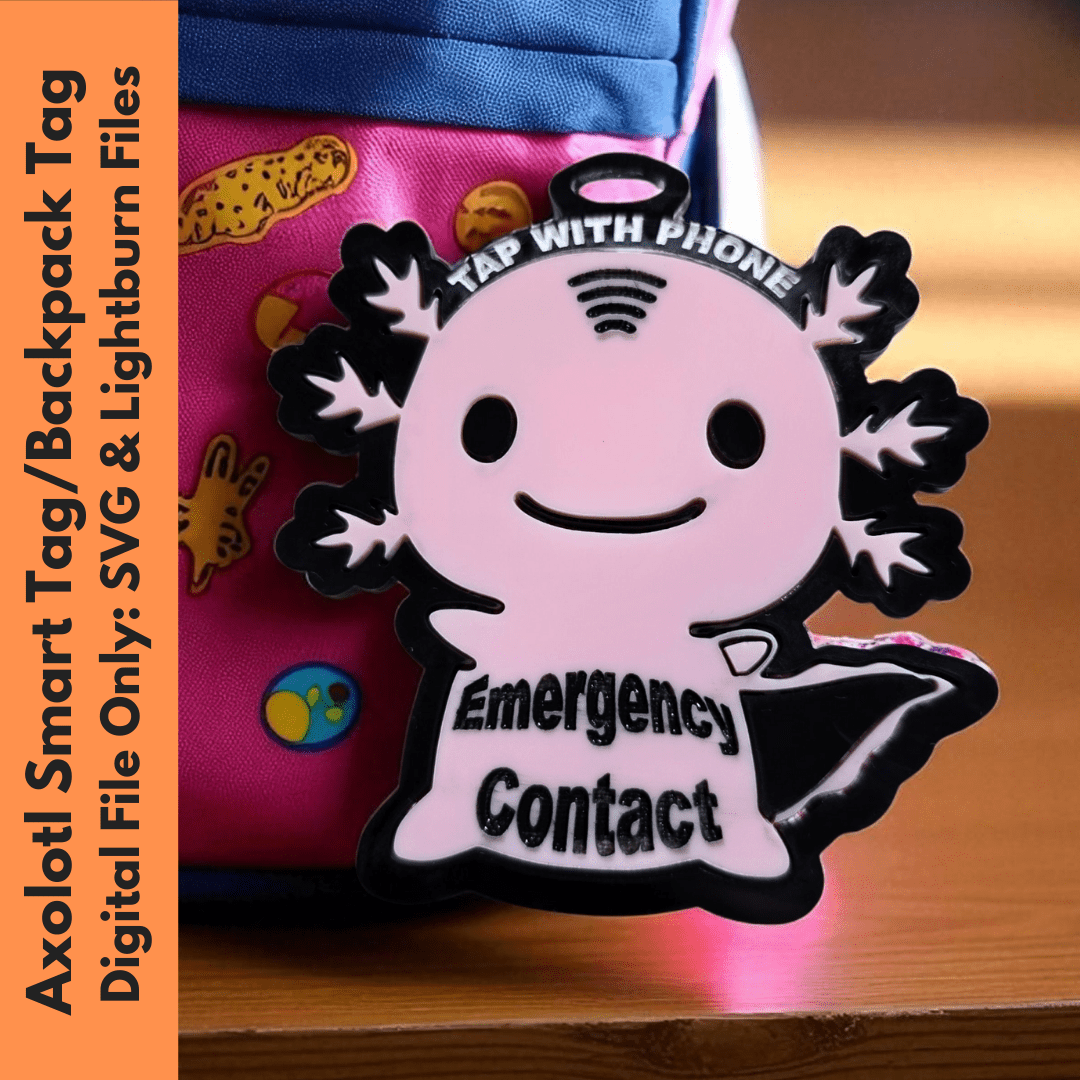 Physical Axolotl Smart Tag Digital File | Emergency Contact Backpack Tag SVG | Jones Laser Craft