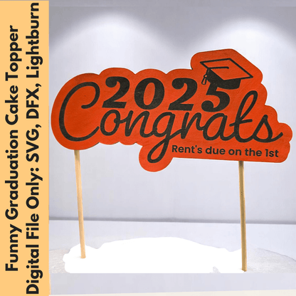 Digital Download Funny Graduation Cake Topper SVG | 2025 Graduation Cake Topper SVG | Jones Laser Craft