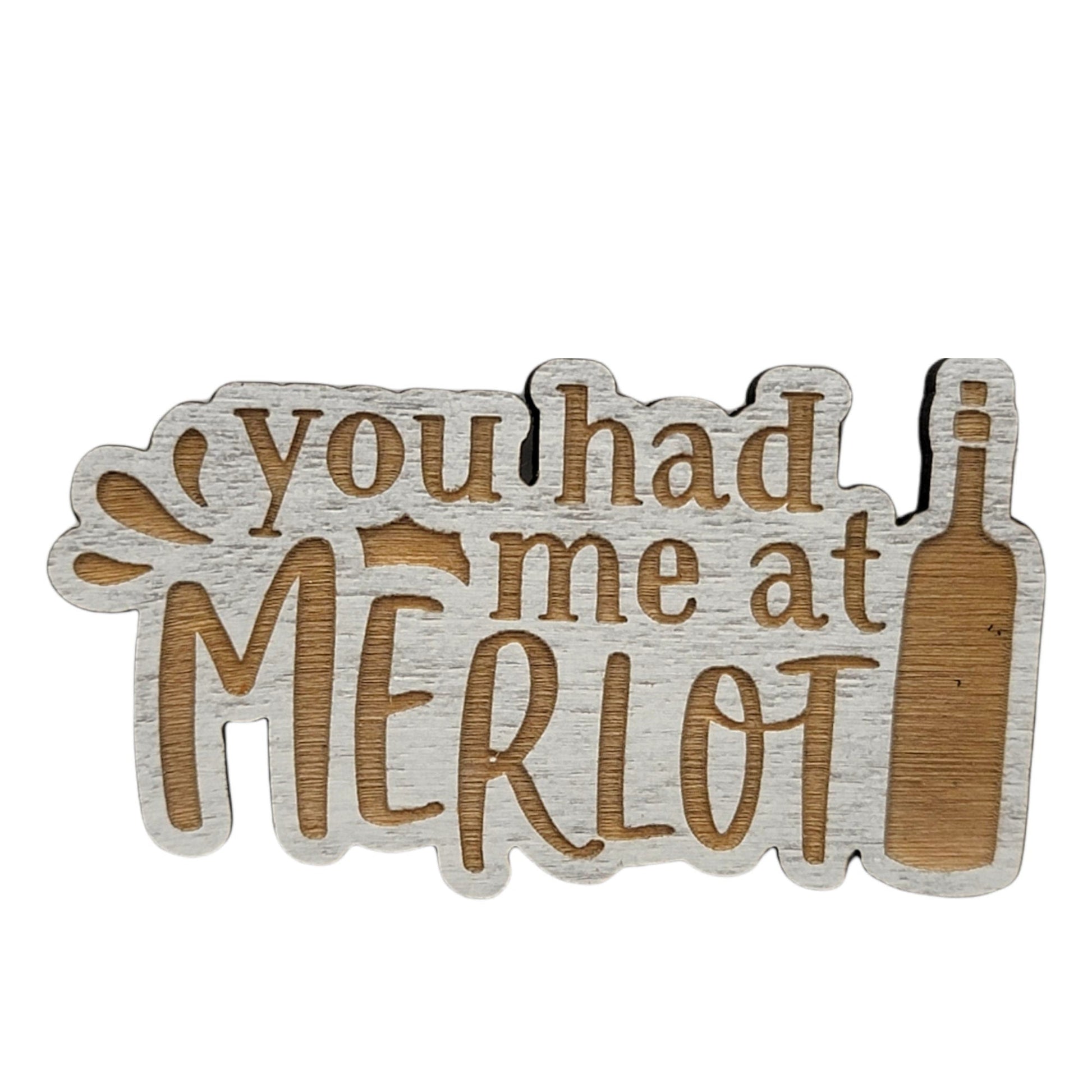Magnet You Had Me At Merlot Fridge Magnet | Jones Laser Craft Personalized Gift