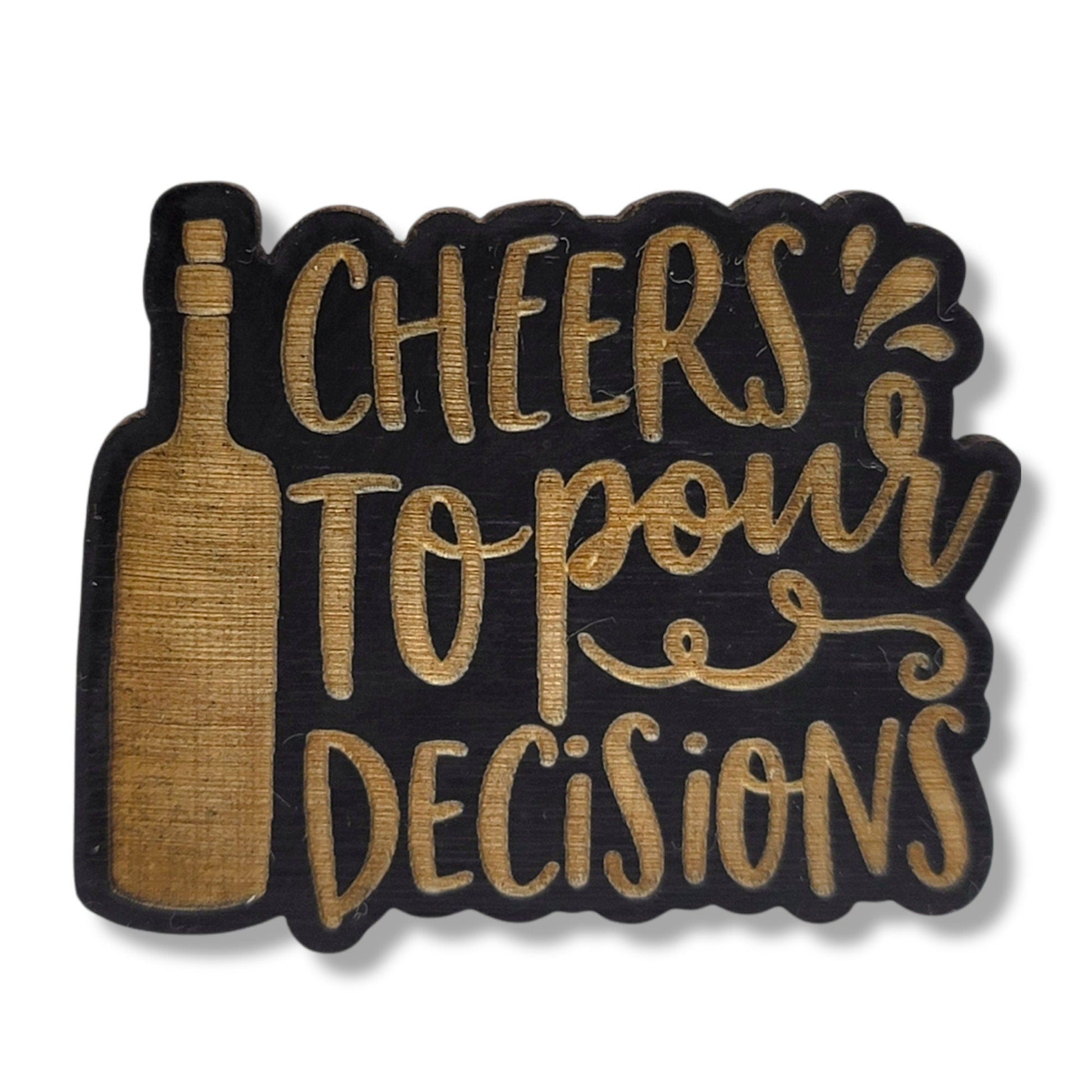 Magnet Cheers to Pour Decisions Fridge Magnet | Jones Laser Craft Personalized Gift